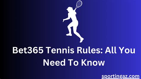 bet365 tennis betting rules|Bet365 Tennis Rules: All You Need To Know (2024 Update).